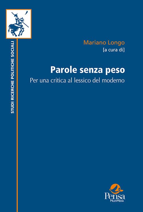 Parole senza peso. Per una critica al lessico del moderno. Nuova ediz. book