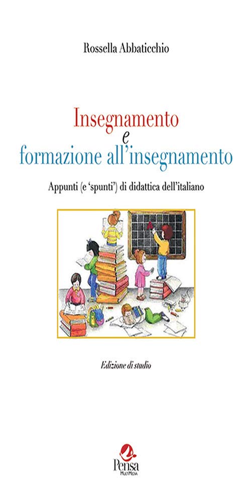 Insegnamento e formazione all’insegnamento. Appunti (e spunti) di didattica dell’italiano Study Guides