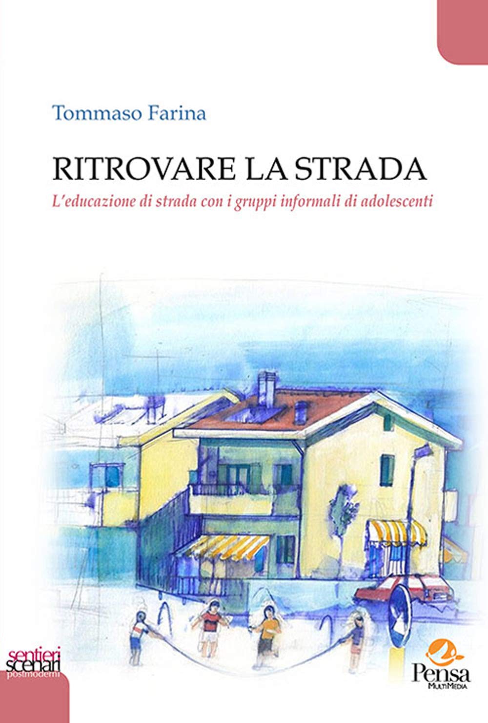 Ritrovare la strada. L’educazione di strada con i gruppi informali di adolescenti book