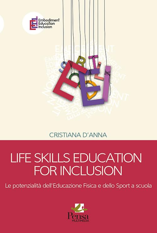 Life skills education for inclusion. Le potenzialità dell'educazione fisica e dello sport a scuola book