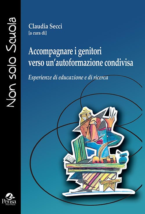 Accompagnare i genitori verso un'autoformazione condivisa. Esperienze di educazione e di ricerca book