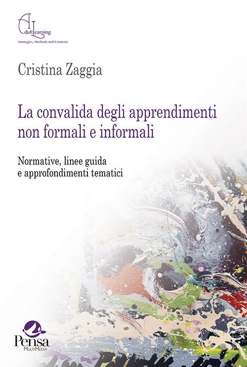 La convalida degli apprendimenti non formali e informali. Normative, linee guida e approfondimenti tematici book