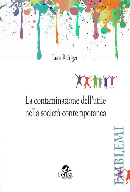 La contaminazione dell’utile nella società contemporanea book