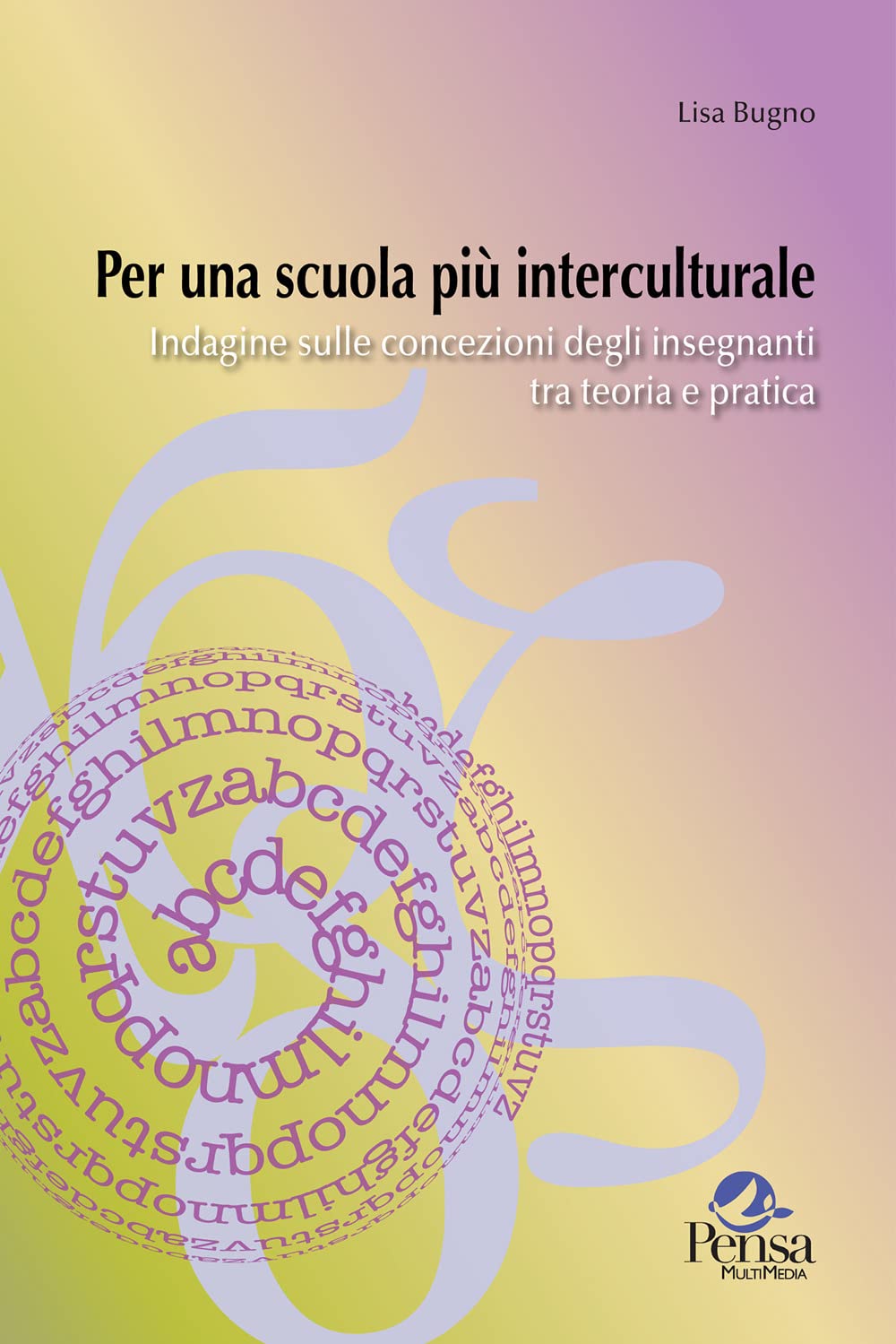 Per una scuola più interculturale. Indagine sulle concezioni degli insegnanti tra teoria e pratica book