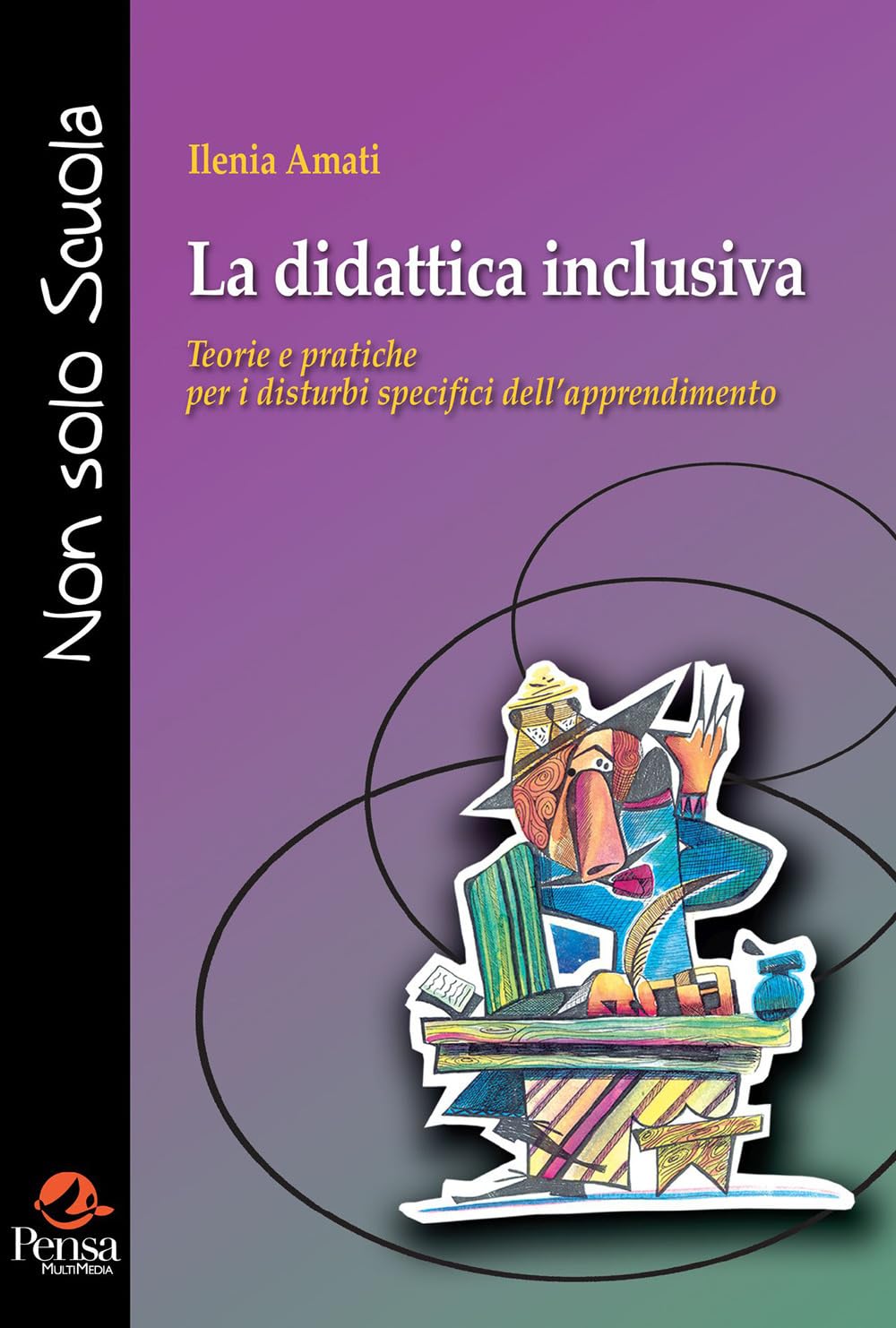 La didattica inclusiva. Teorie e pratiche per i disturbi specifici dell'apprendimento book
