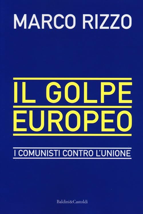 Il golpe europeo. I comunisti contro l'Unione book