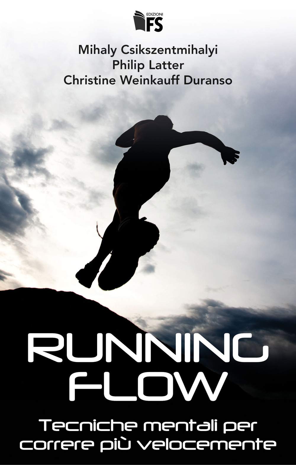 Running flow. Tecniche mentali per correre più velocemente Leisure & Fun