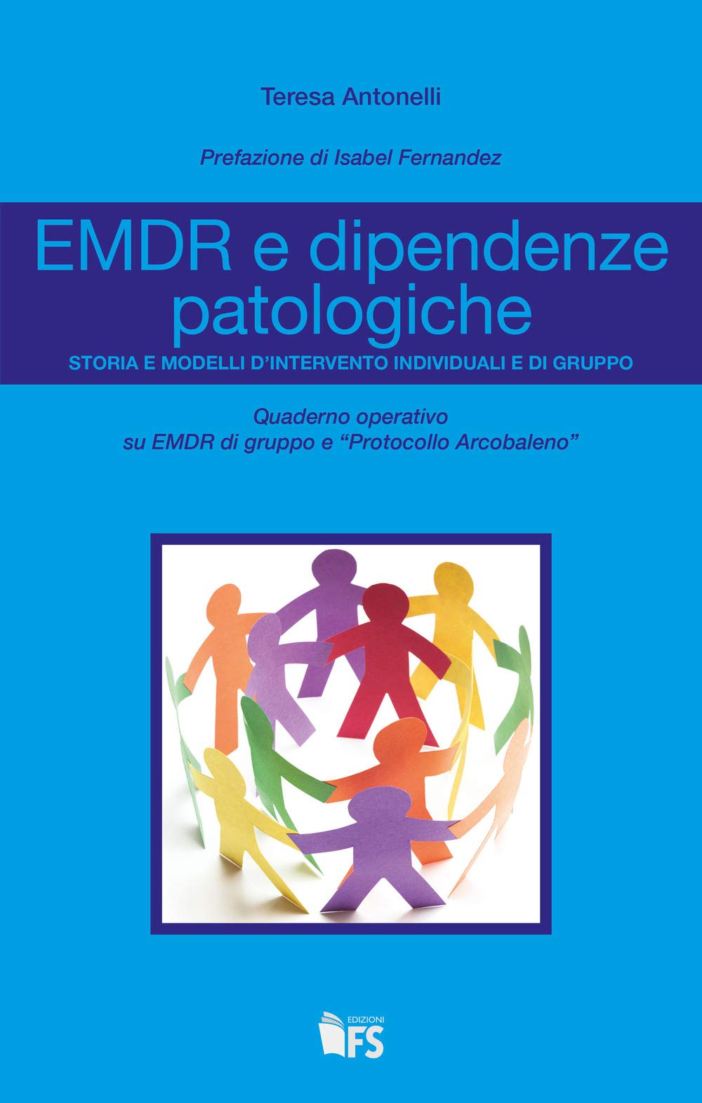EMDR e dipendenze patologiche. Storia e modelli d'intervento individuali e di gruppo book