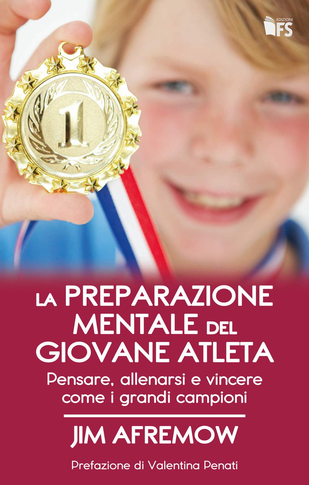 La preparazione mentale del giovane atleta. Pensare, allenarsi e vincere come i grandi campioni book
