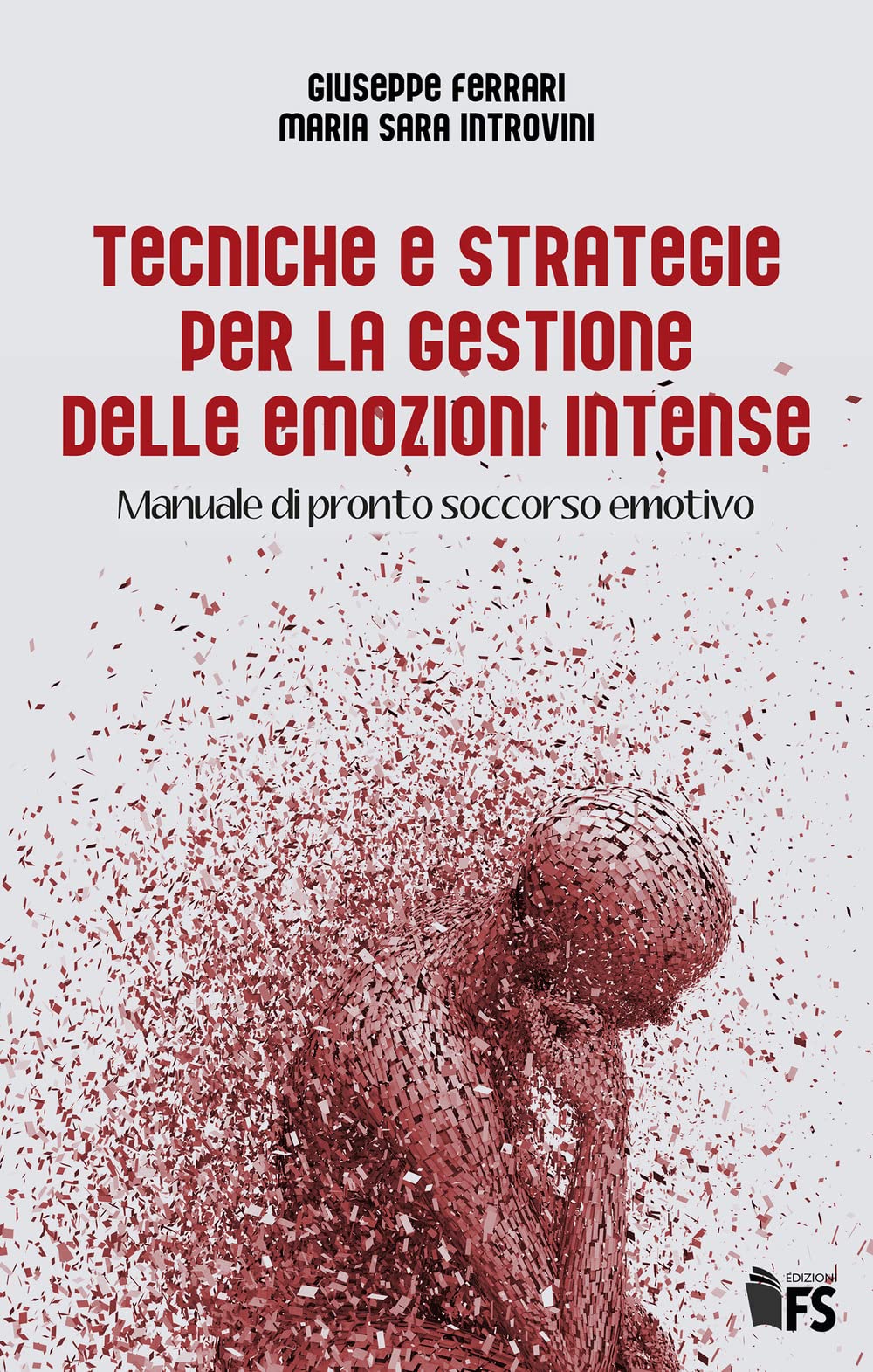Tecniche e strategie per la gestione delle emozioni intense. Manuale di pronto soccorso emotivo book