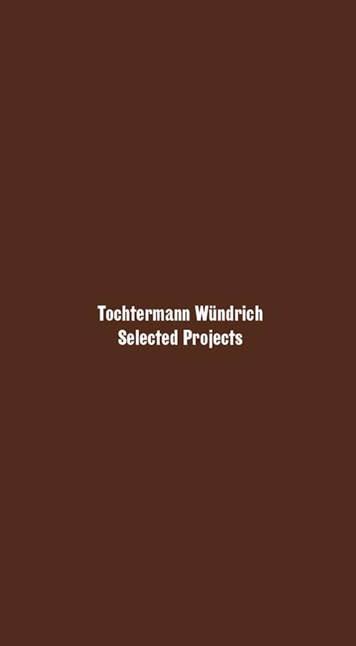 Tochtermann Wündrich. Selected projects. Ediz. italiana e inglese Architecture