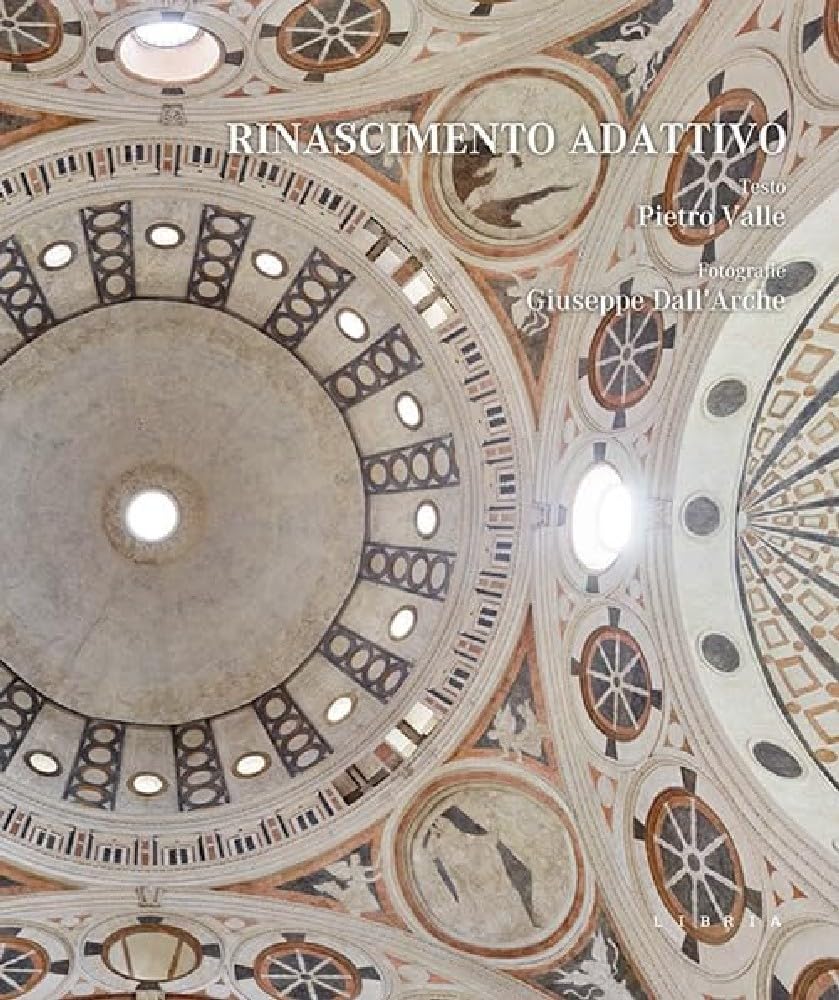 Rinascimento Adattivo. Ediz. illustrata Architecture