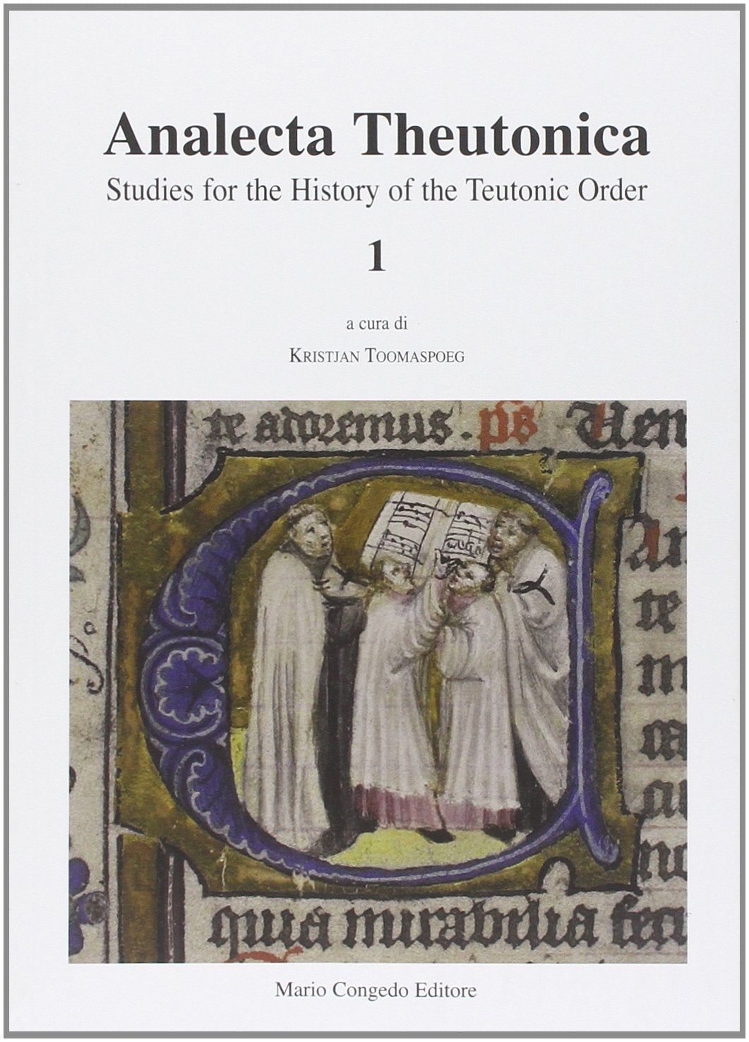 Analecta Theutonica. Studies for the history of the Teutonic Order (Vol. 1) (Acta theutonica) Philosophy