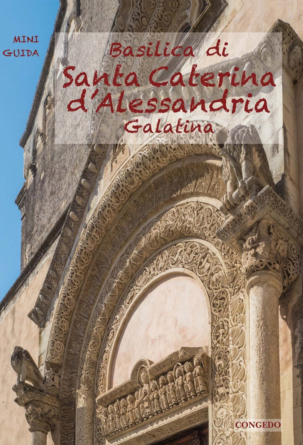 Basilica di Santa Caterina d'Alessandria. Galatina (Mini guida) Architecture