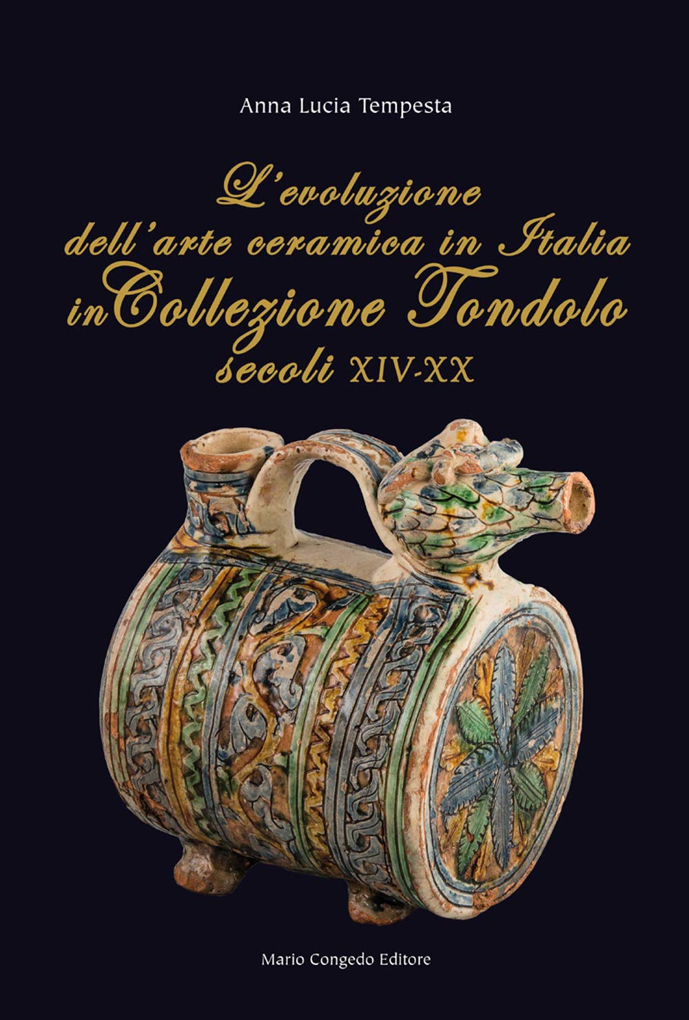 L'evoluzione dell'arte ceramica in Italia in Collezione Tondolo (secoli XIV-XX) book