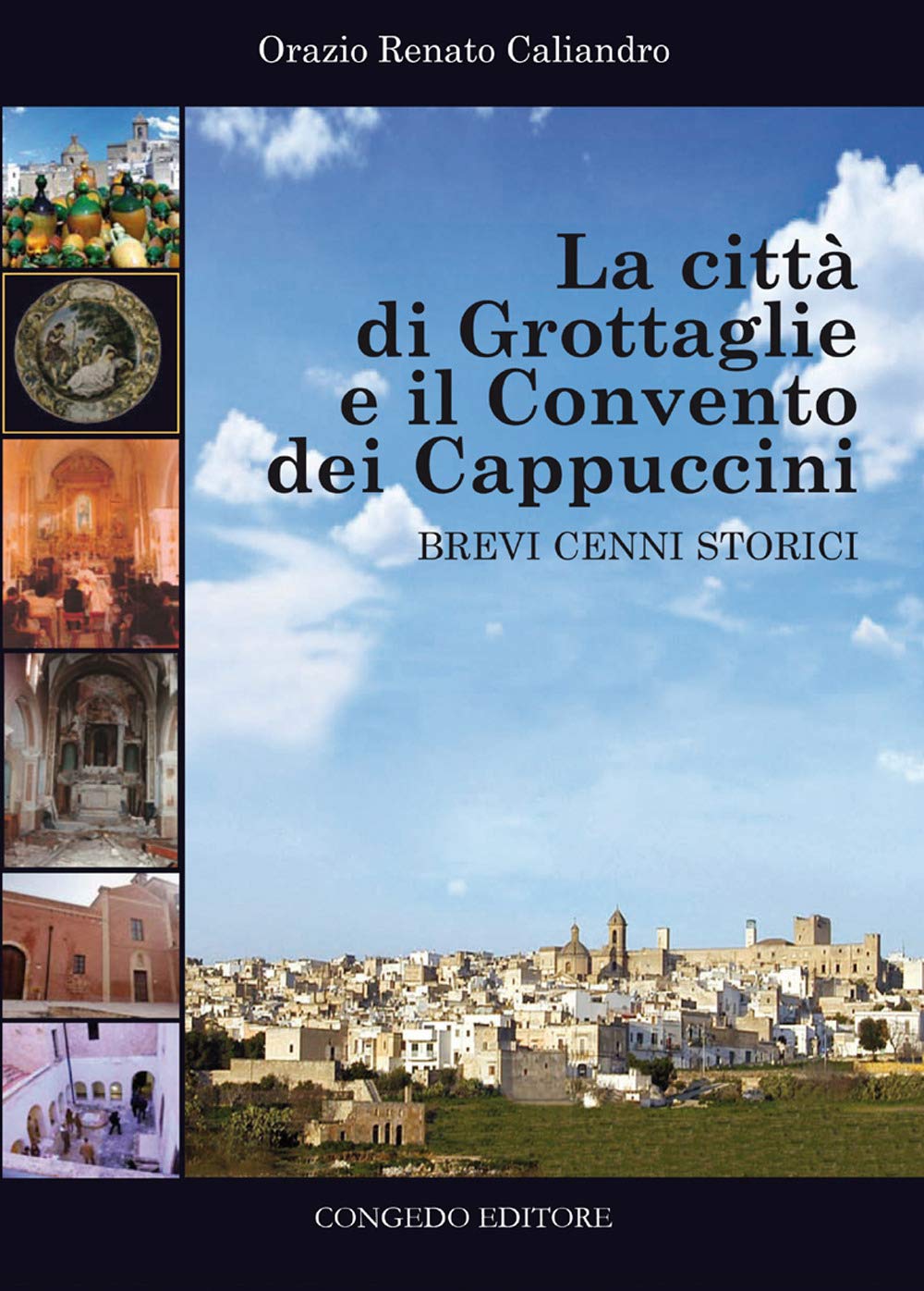 La città di Grottaglie e il convento dei Cappuccini. Brevi cenni storici Leisure, Home & Garden