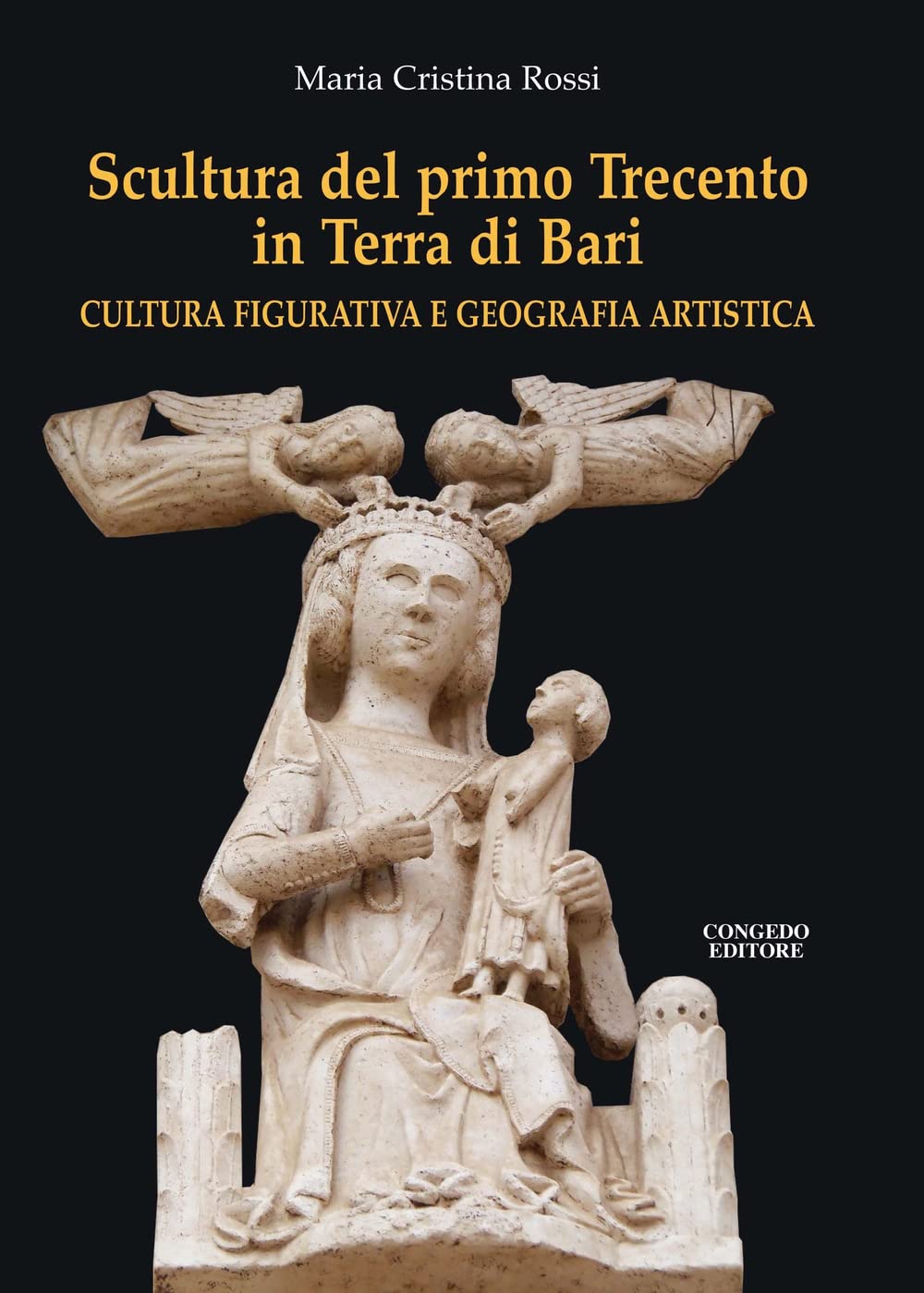 Scultura del primo Trecento in Terra di Bari. Cultura figurativa e geografia artistica book