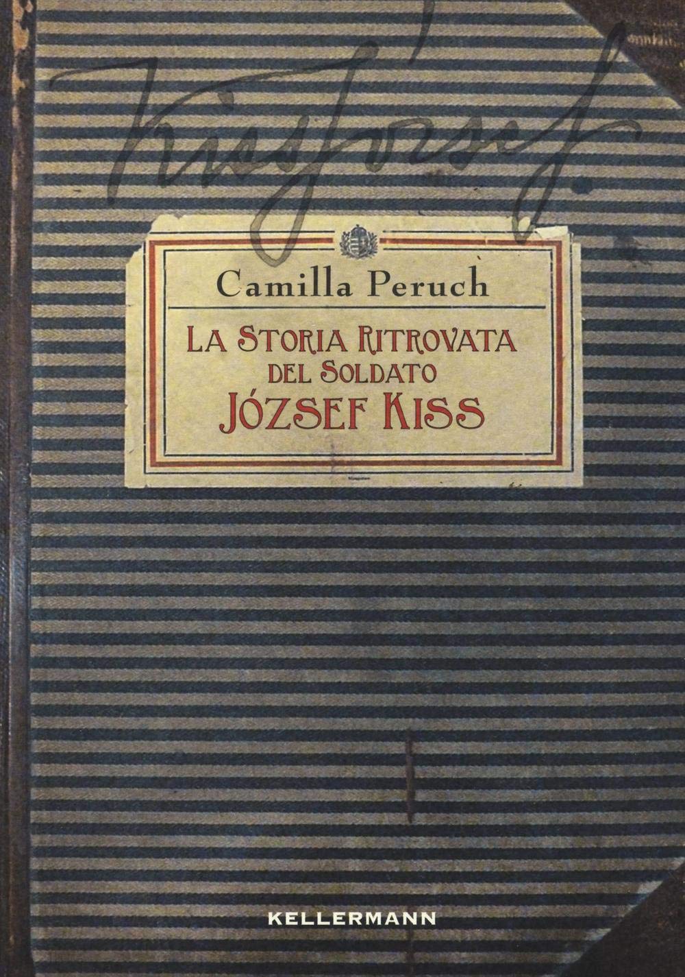 La storia ritrovata del soldato Jòzsef Kiss book