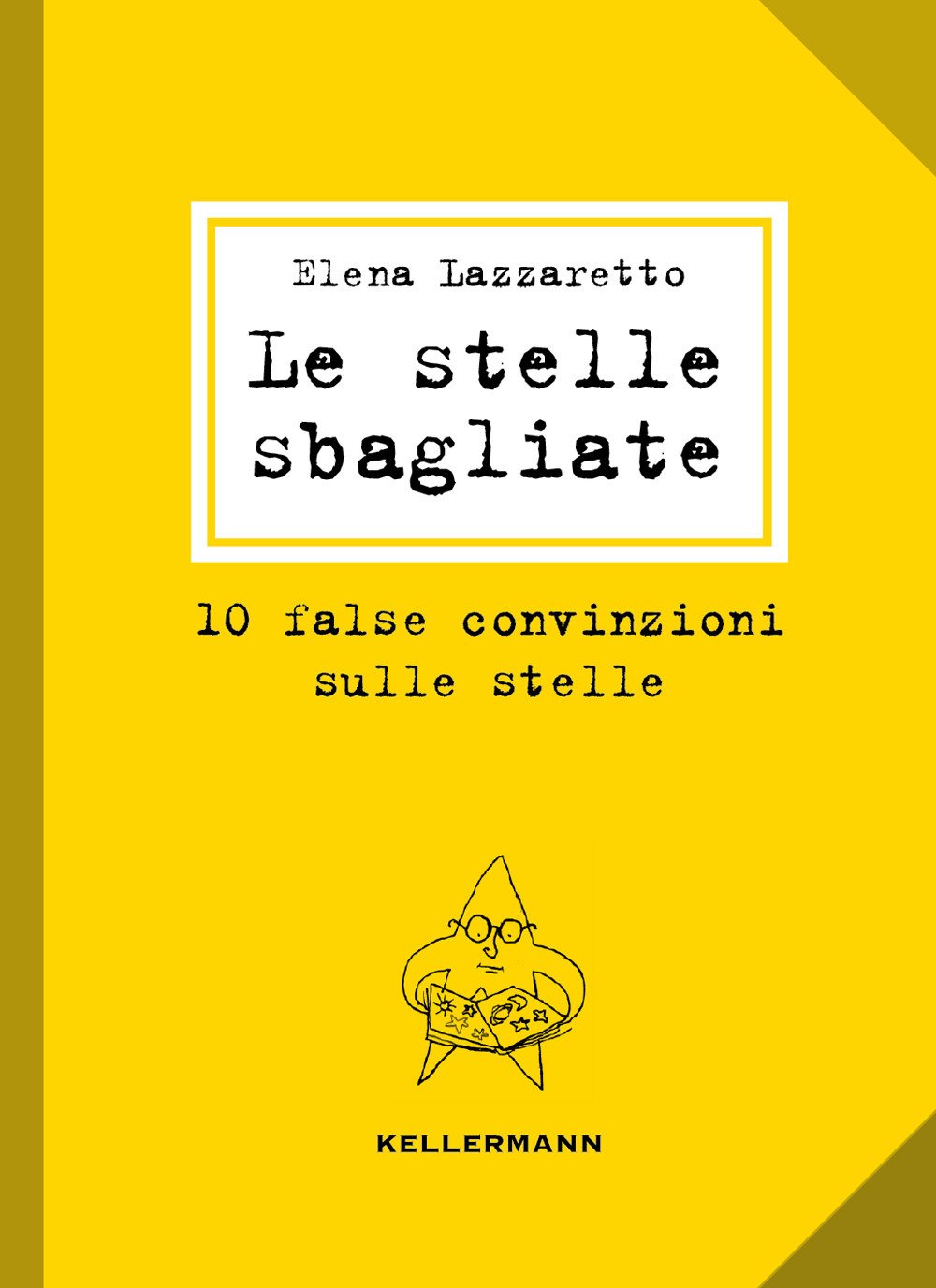 Le stelle sbagliate. 10 false convinzioni sulle stelle book