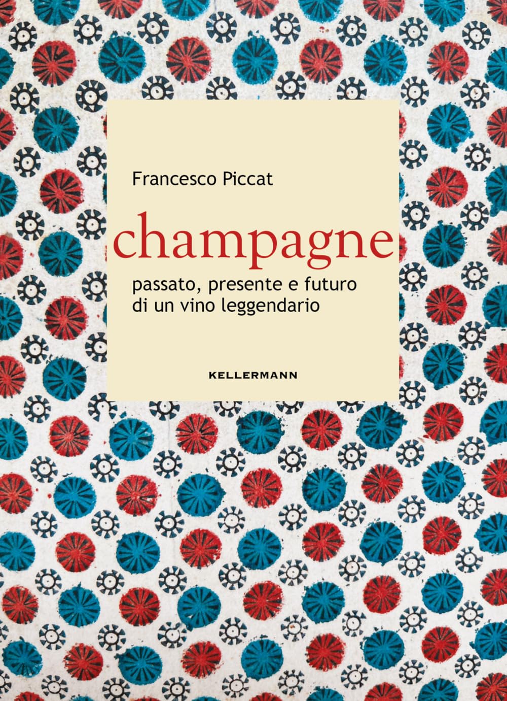 Champagne. Passato, presente e futuro di un vino leggendario book
