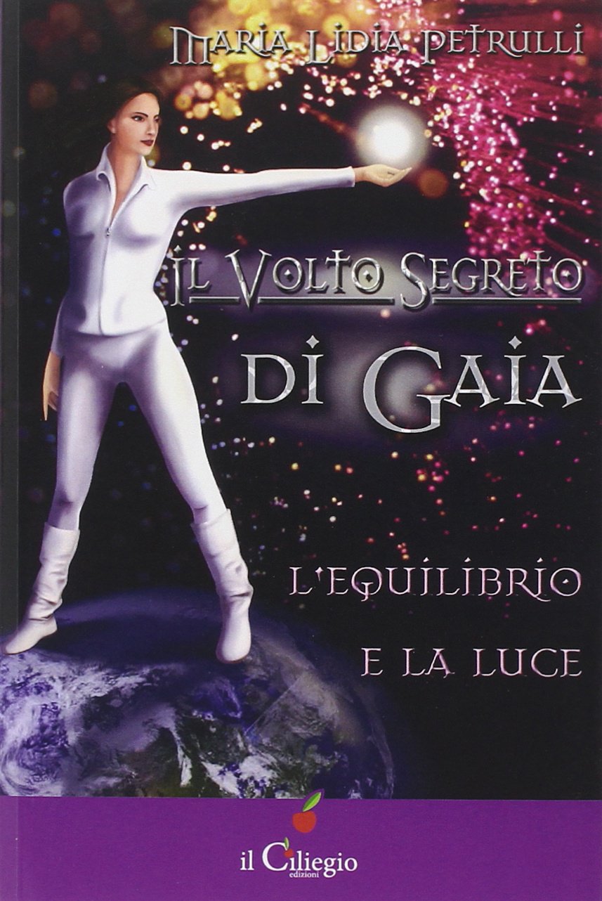 L' equilibrio e la luce. Il volto segreto di Gaia Contemporary literature