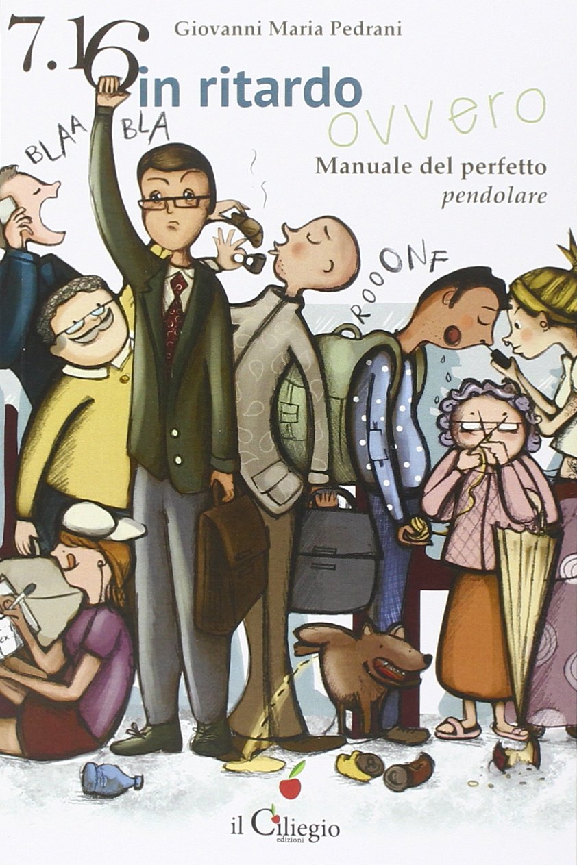 7.16 in ritardo. Manuale del perfetto pendolare Contemporary literature