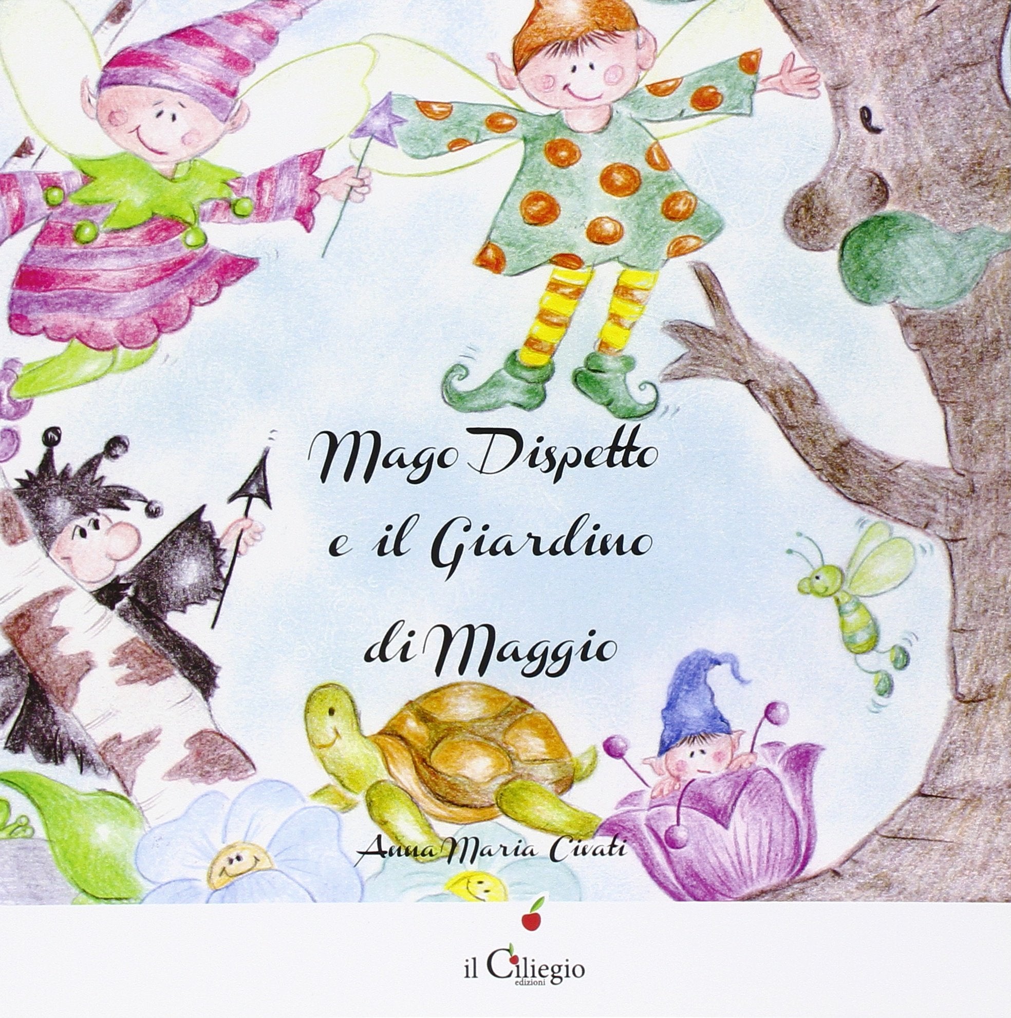 Mago dispetto e il giardino di Maggio. Ediz. illustrata (Dai 3 ai 6 anni) Children's books