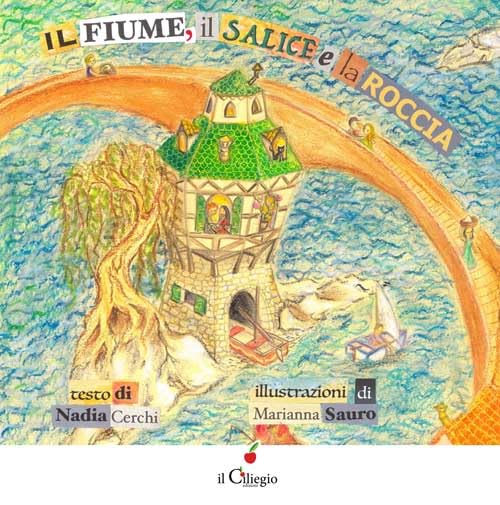 Il fiume, il salice e la roccia (Dai 6 ai 99 anni) Novels & Short Stories