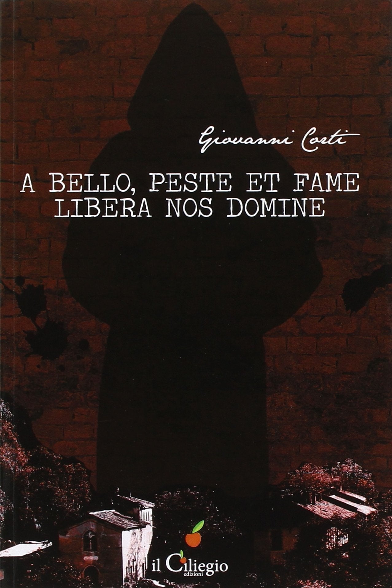 A bello peste et fame libera nos Domine (Noir e gialli) Historical Fiction