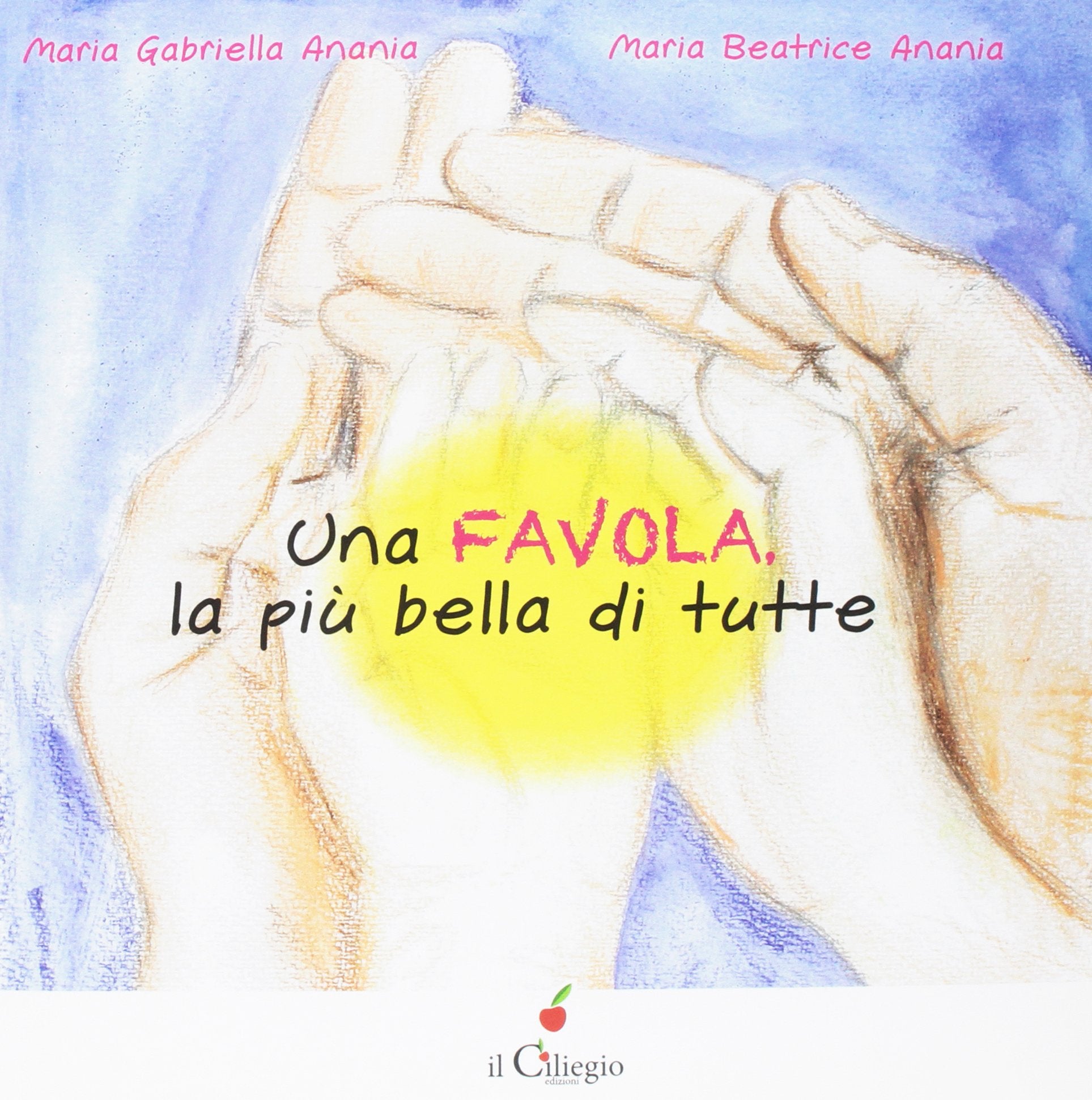Una favola, la più bella di tutte (Dai 3 ai 6 anni) Children's books