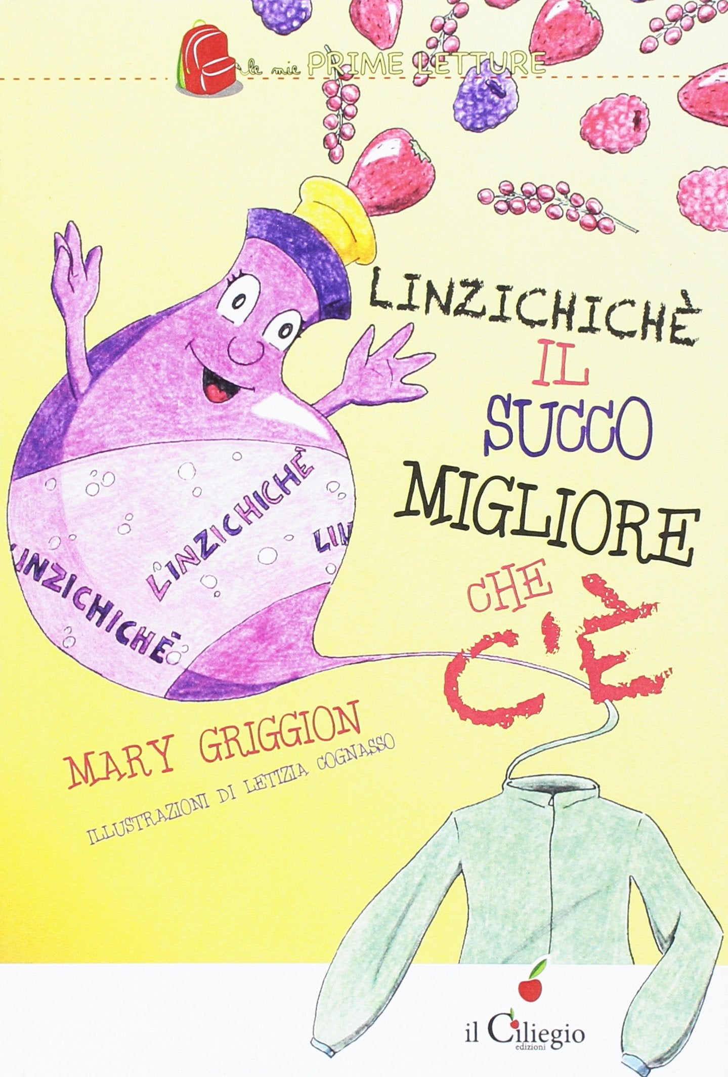 Linzizchichè il succo migliore che c'è (Le mie prime letture) Natural Sciences