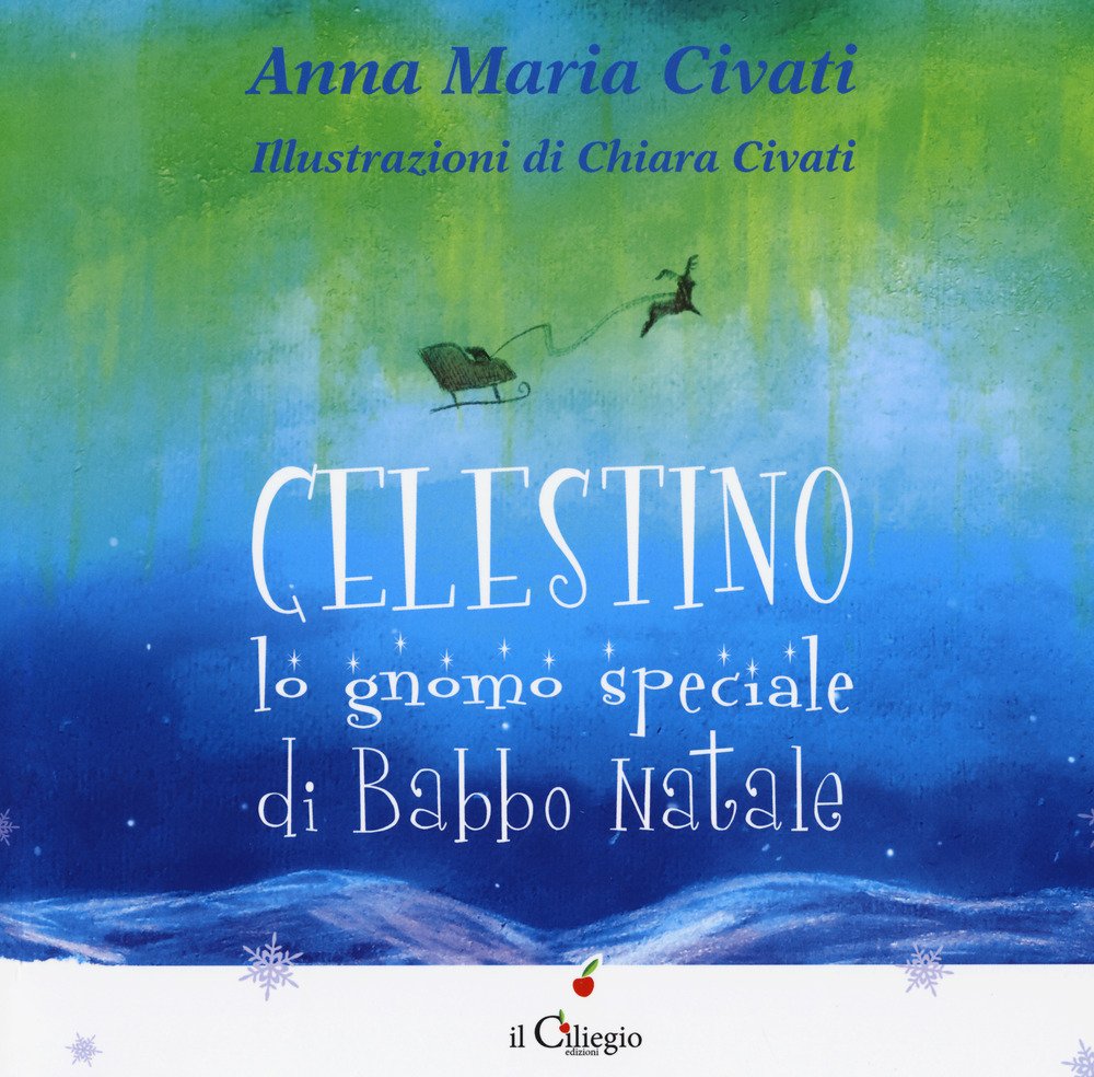 Celestino lo gnomo speciale di Babbo Natale (Dai 3 ai 6 anni) Non-fiction