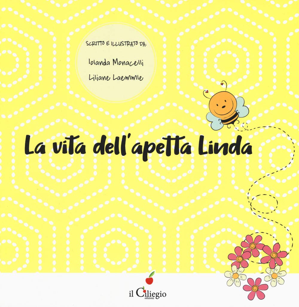 La Vita Dell'apetta Linda. Ediz. Illustrata (Dai 3 ai 6 anni) Children's books