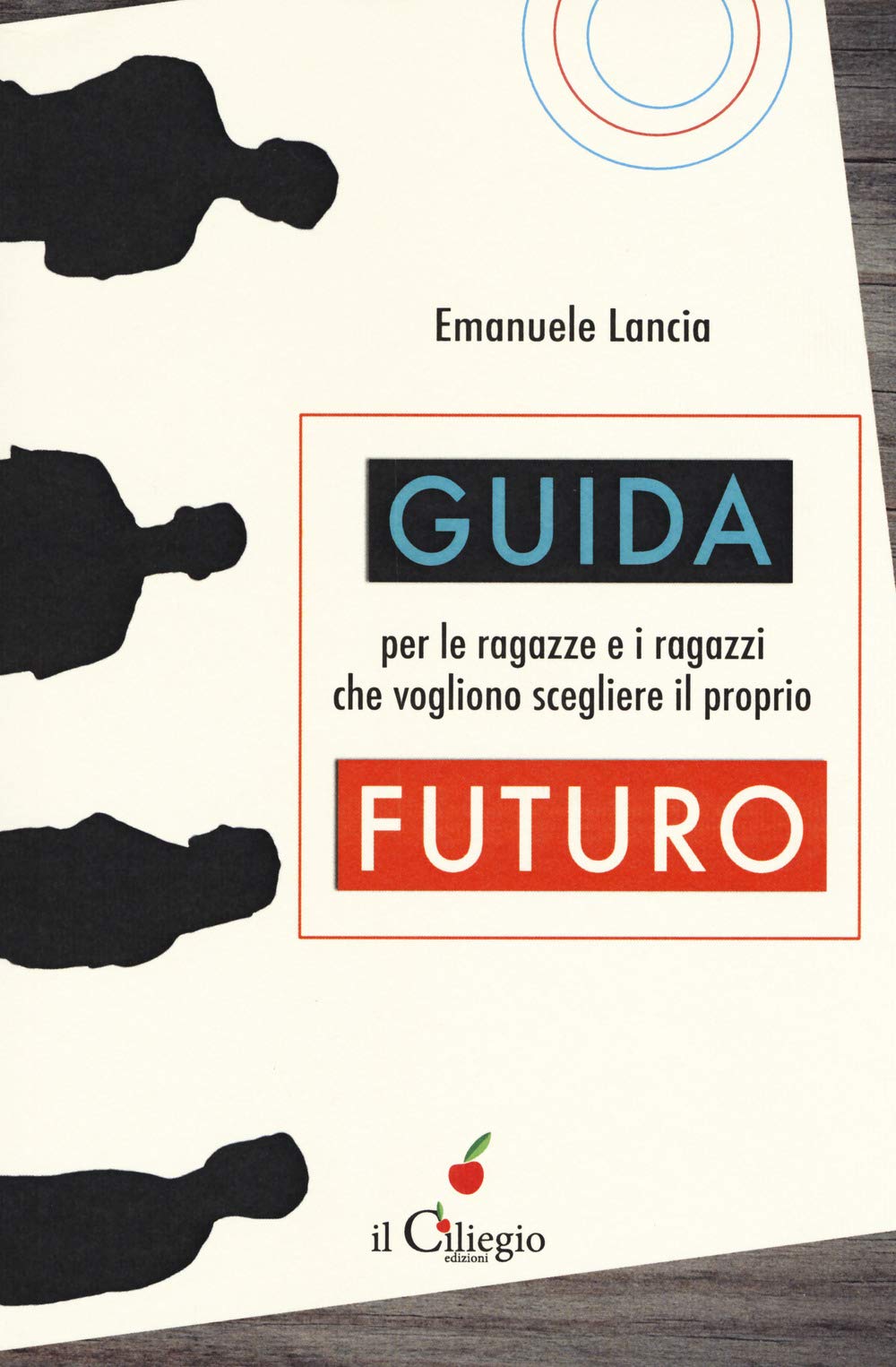 Guida per le ragazze e i ragazzi che vogliono scegliere il proprio futuro book