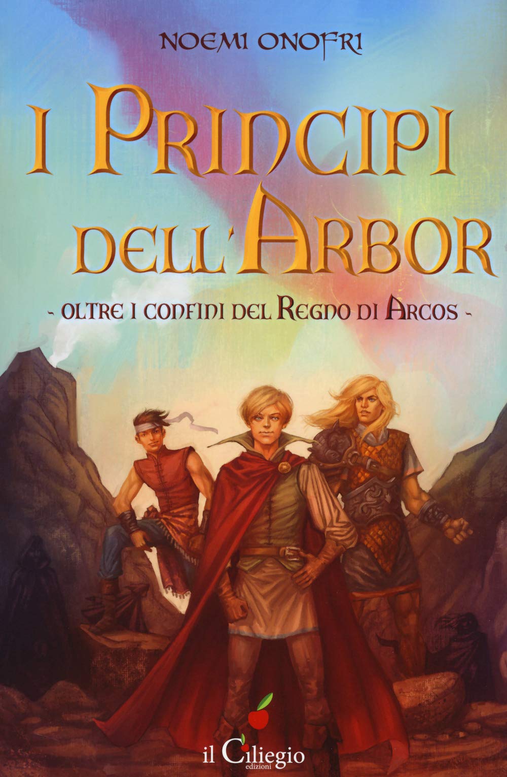 I Principi dell'Arbor. Oltre i confini del regno di Arcos (Pegaso) Fantasy & Sci-Fi
