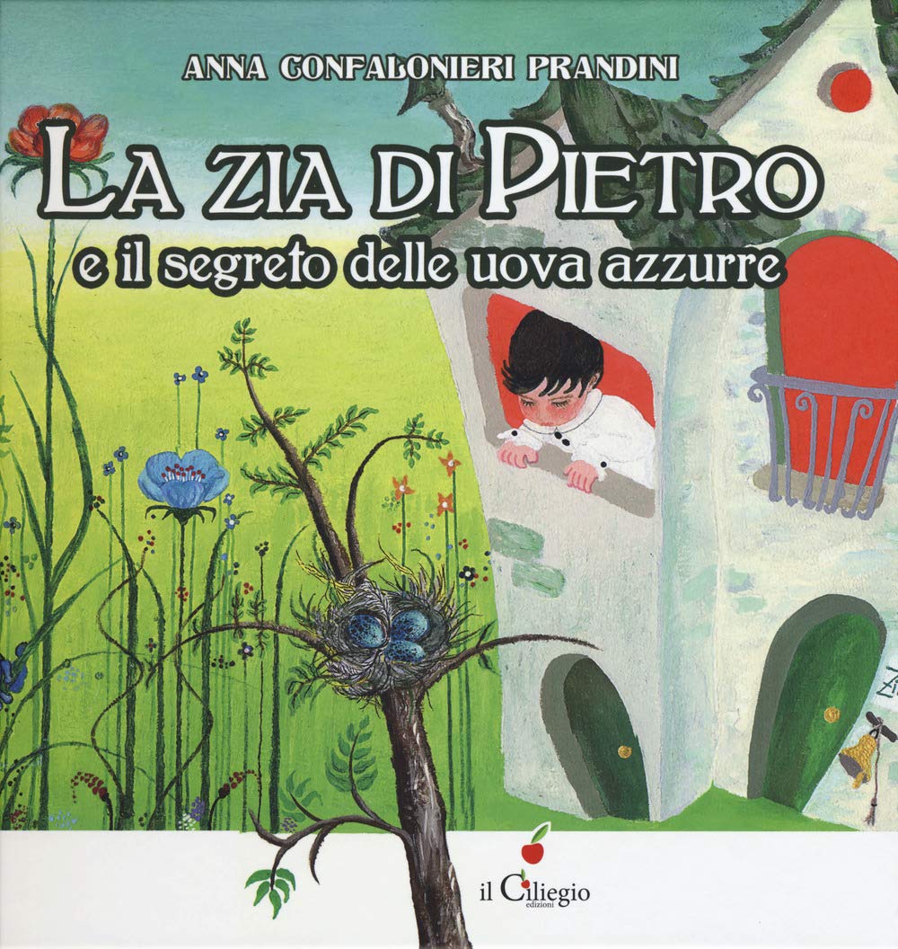 La zia di Pietro e il segreto delle uova azzurre (Dai 6 ai 99 anni) Novels & Short Stories