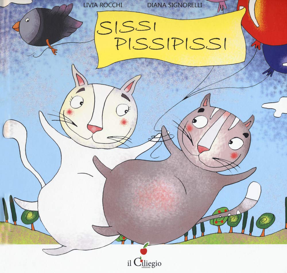 Sissi pissipissi. Ediz. a colori (Dai 3 ai 6 anni) Children's books