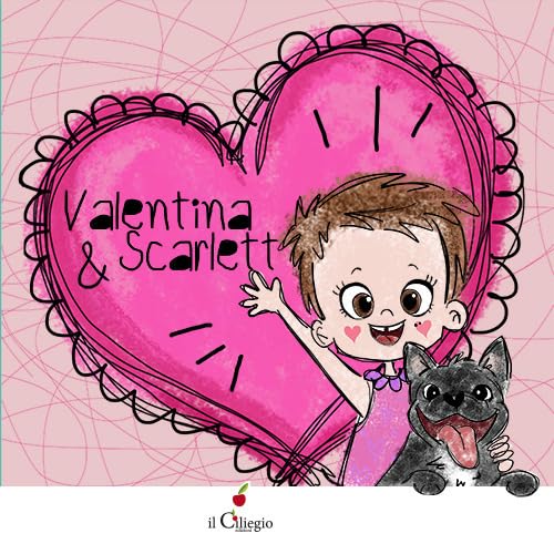 Valentina & Scarlett. Ediz. a colori (Dai 3 ai 6 anni) Children's books
