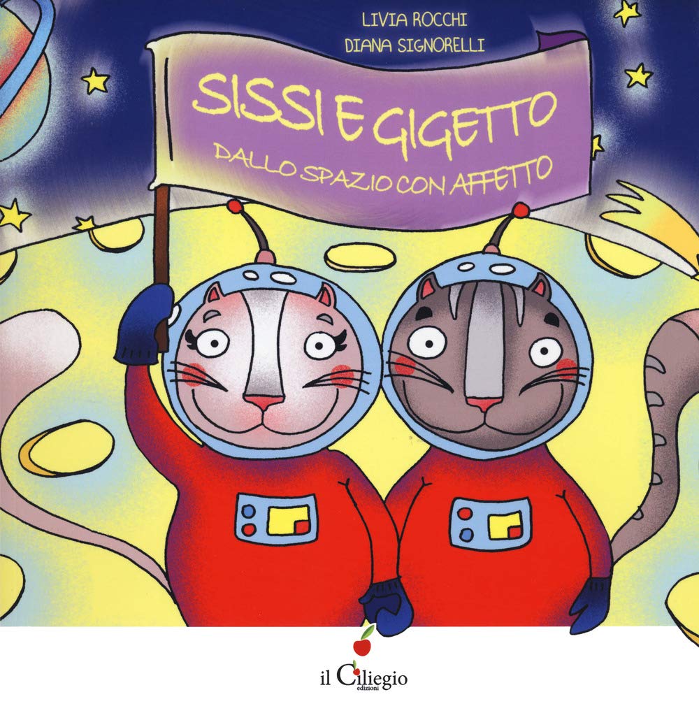 Sissi e Gigetto dallo spazio con affetto (Dai 3 ai 6 anni) Children's books