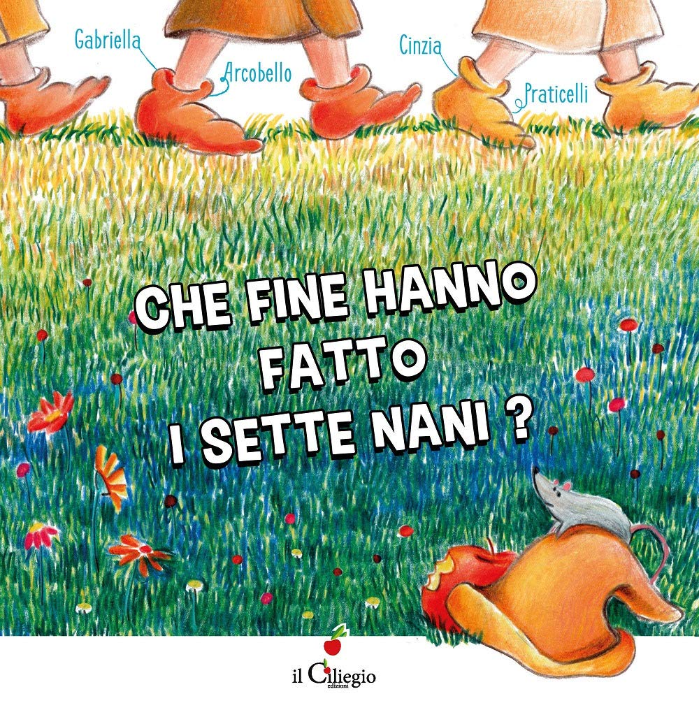 Che fine hanno fatto i Sette Nani? Ediz. a colori (Dai 3 ai 6 anni) Non-fiction