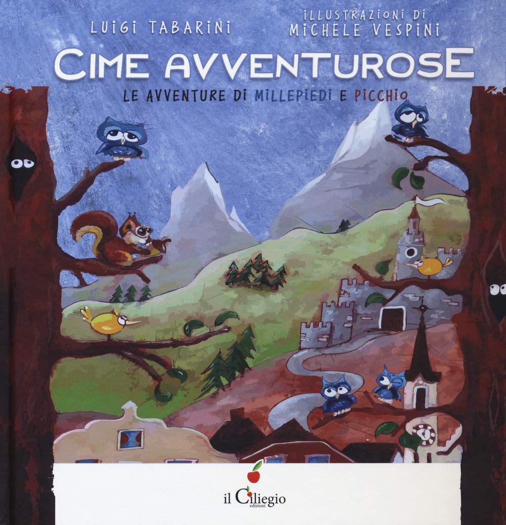 Cime avventurose. Le avventure di Millepiedi e Picchio (Dai 6 ai 99 anni) Novels & Short Stories