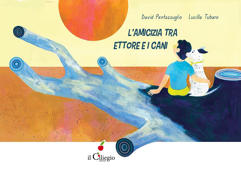 L'amicizia tra Ettore e i cani. Ediz. a colori (Dai 6 ai 99 anni) Novels & Short Stories