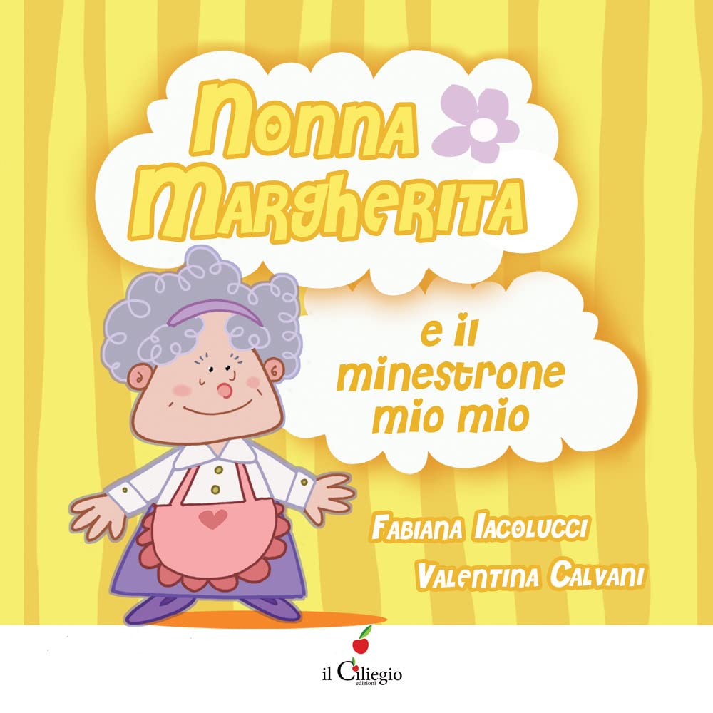 Nonna Margherita e il minestrone mio mio. Ediz. a colori (Dai 3 ai 6 anni) Health, Nutrition & Fitness