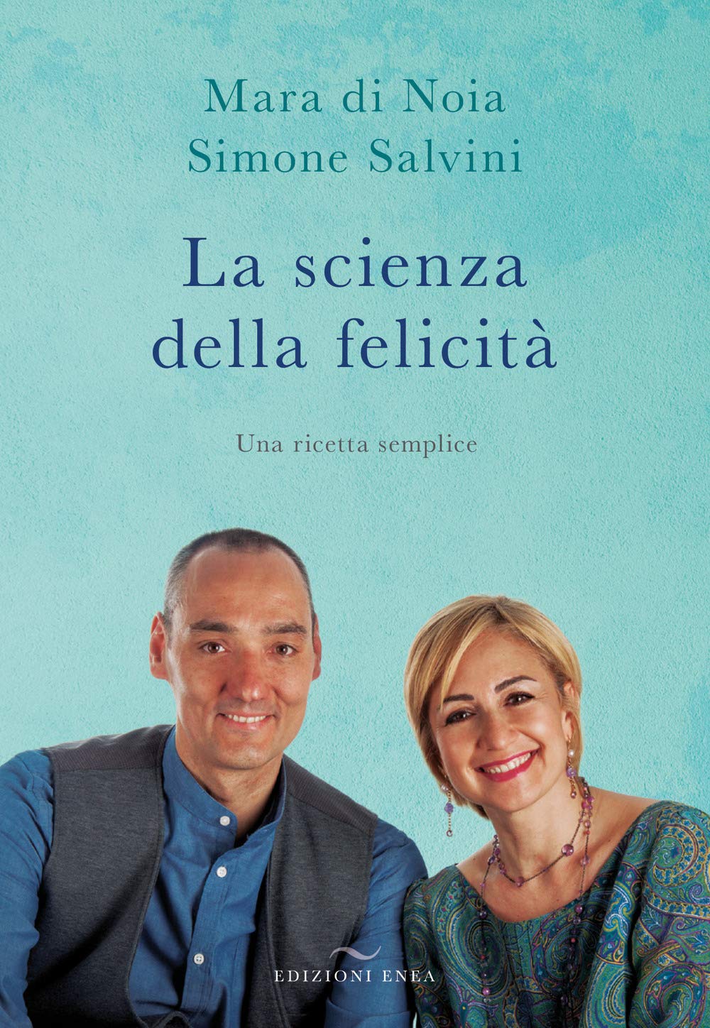 La scienza della felicità. Una ricetta semplice Leisure, Home & Garden