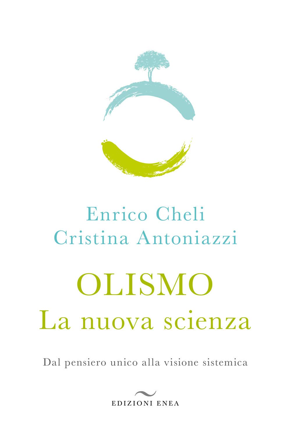Olismo. La nuova scienza. Dal pensiero unico alla visione sistemica book