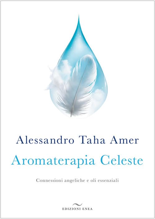 Aromaterapia celeste. Connessioni angeliche e oli essenziali Health, Nutrition & Fitness