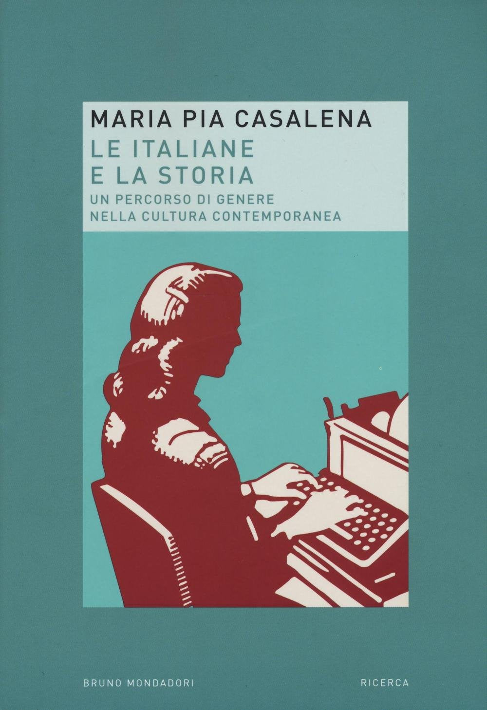 Le italiane e la storia. Un percorso di genere nella cultura contemporanea book
