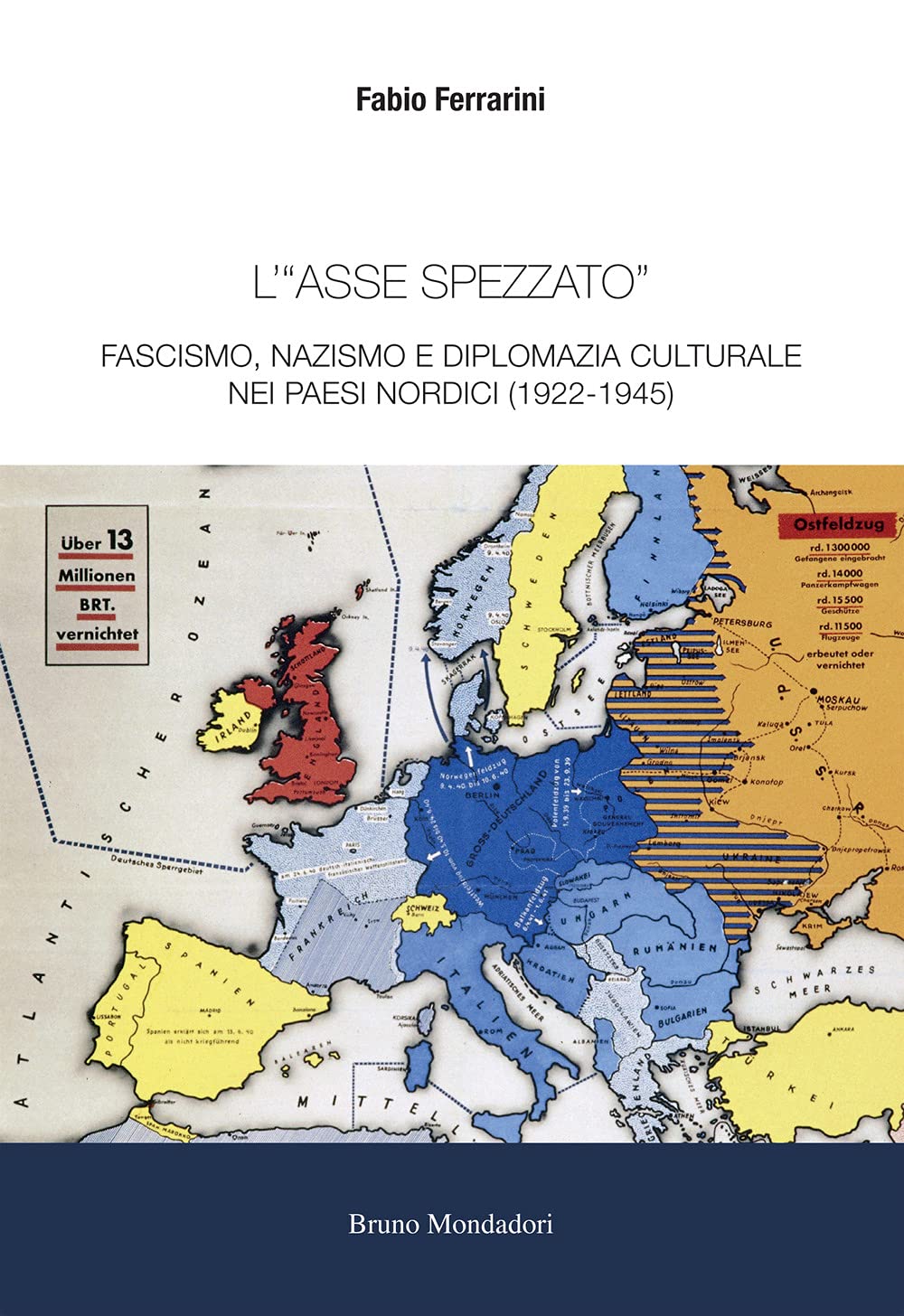 L'«asse spezzato». Fascismo, nazismo e diplomazia culturale nei paesi nordici (1922-1945) book