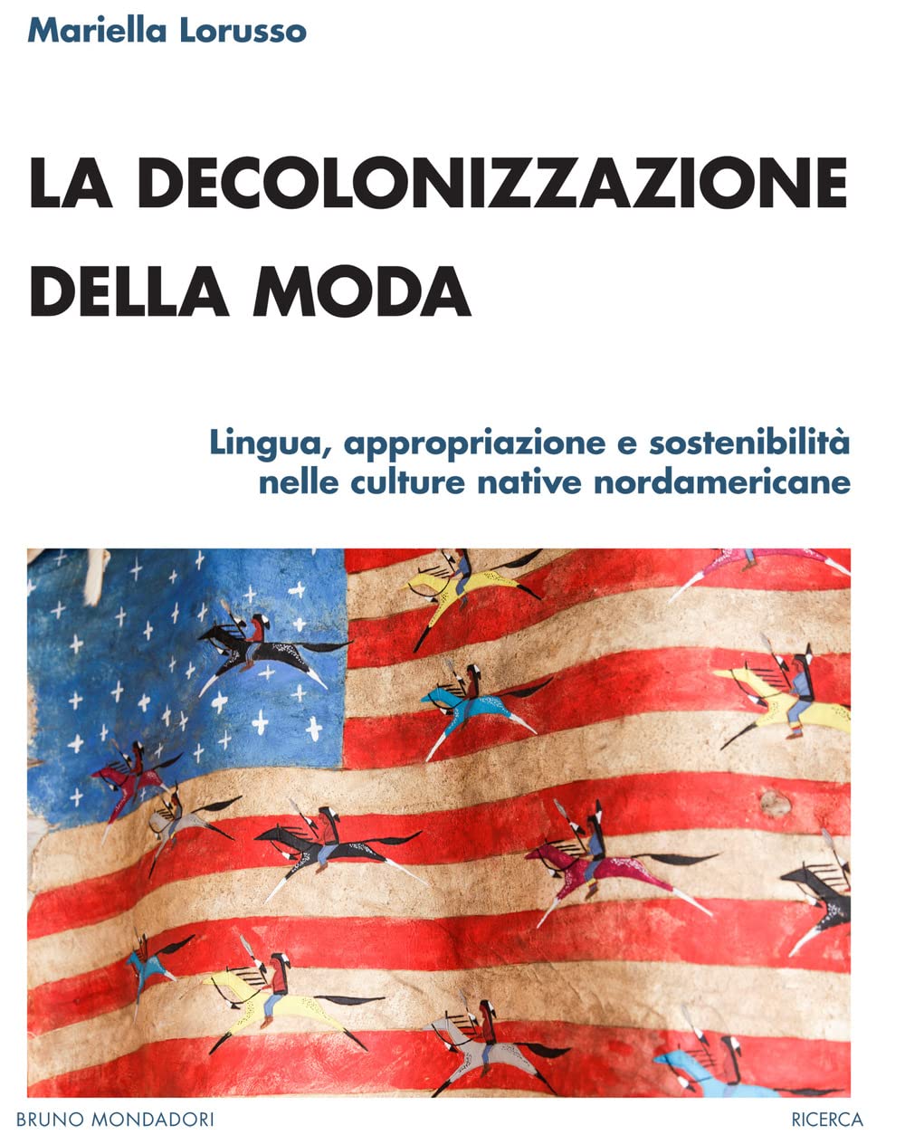 La decolonizzazione della moda. Lingua, appropriazione e sostenibilità nelle culture native nordamericane book