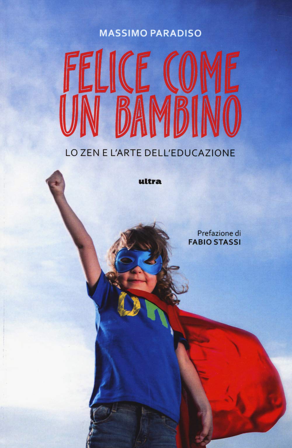 Felice come un bambino. Lo zen e l'arte dell'educazione book